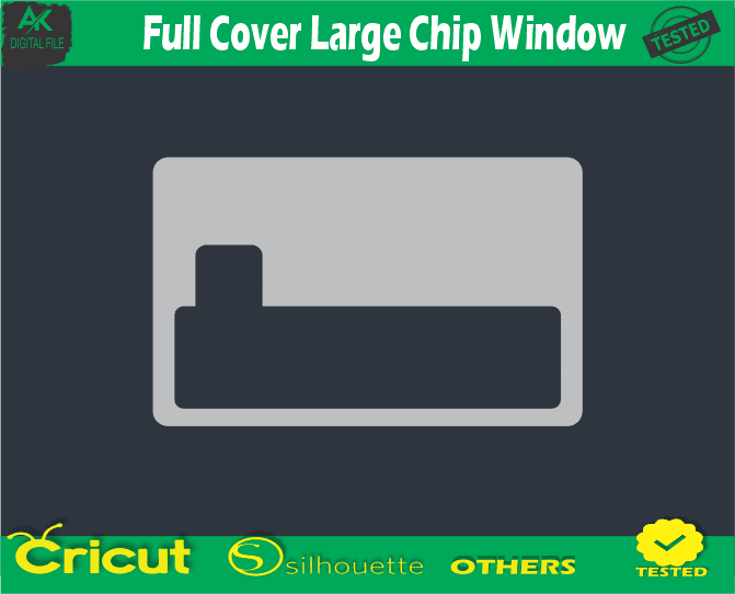 Full Cover Large Chip Window