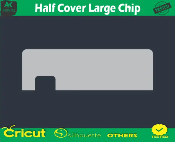 Half Cover Large Chip